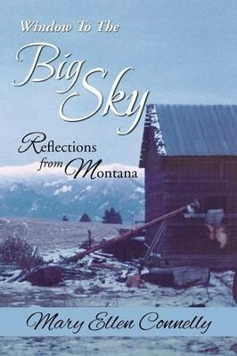Window to the Big Sky: Reflections from Montana - Mary Ellen Connelly - cover