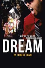 Dream: What Are You Willing To Do For Your Dream?