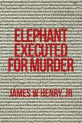 Elephant Executed For Murder - James W Henry - cover