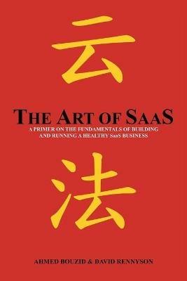 The Art of SaaS - Ahmed Bouzid,David Rennyson - cover