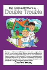 The Bedlam Brothers in...Double Trouble