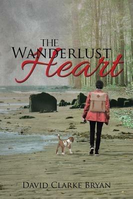The Wanderlust Heart - David Clarke Bryan - cover