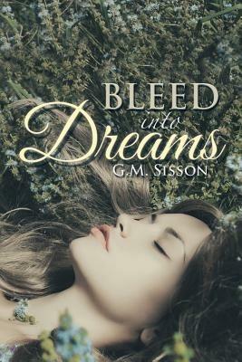 Bleed into Dreams - G M Sisson - cover