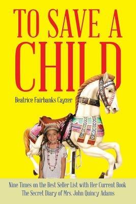 To Save a Child - Beatrice Fairbanks Cayzer - cover