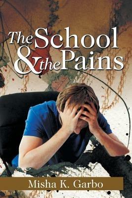 The School & the Pains - Misha K Garbo - cover