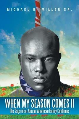 When My Season Comes II: The Saga of an African American Family Continues - Michael Miller - cover