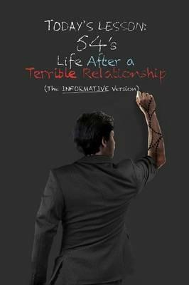 Life After a Terrible Relationship: The Informative Version - 54 - cover