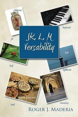 Jk, L, M Versability - Roger J Maderia - cover