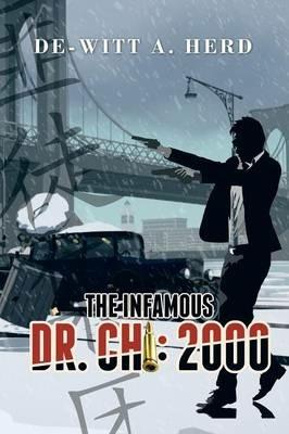The Infamous Dr. Chi: 2000 - De-Witt A Herd - cover