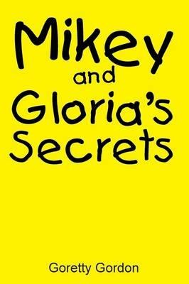 Mikey and Gloria's Secrets - Goretty Gordon - cover