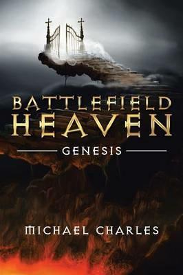 Battlefield Heaven: Genesis - Michael Charles - cover