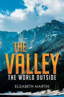 The Valley: The World Outside - Elizabeth Martin - cover