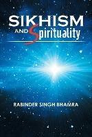 Sikhism and Spirituality - Rabinder Singh Bhamra - cover
