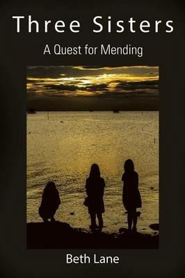 Three Sisters: A Quest for Mending - Beth Lane - cover