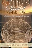 Spirited Reflections: Writings Amidst My Journey - Margo K Freeman-Smith - cover