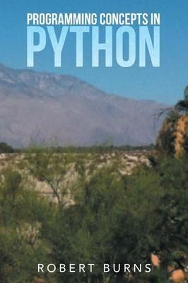 Programming Concepts in Python - Robert Burns - cover