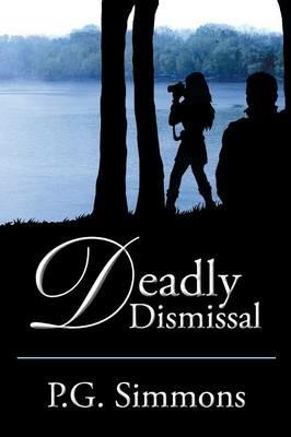 Deadly Dismissal - P G Simmons - cover