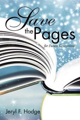 Save the Pages: for Future Generations - Jeryl F Hodge - cover