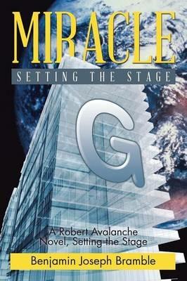 Miracle: A Robert Avalanche Novel, Setting the Stage - Benjamin Joseph Bramble - cover