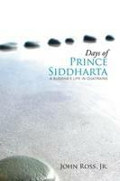 Days of Prince Siddharta: A Life in Quatrains