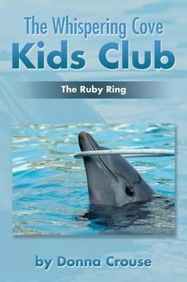 The Whispering Cove Kids Club: The Ruby Ring - Donna Crouse - cover