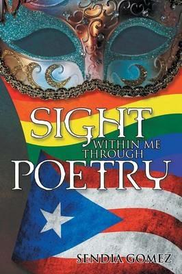 Sight Within Me Through Poetry - Sendia Gomez - cover