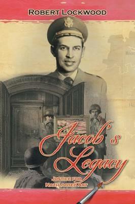 Jacob's Legacy: Justice for Nazi-Looted Art - Robert Lockwood - cover