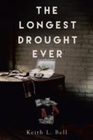 The Longest Drought Ever - Keith L Bell - cover