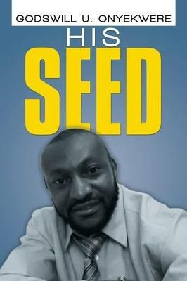 His Seed - Godswill U Onyekwere - cover