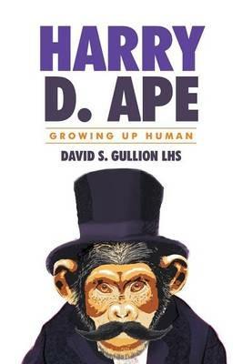 Growing Up Human: Harry D. Ape - David S Gullion Lhs - cover