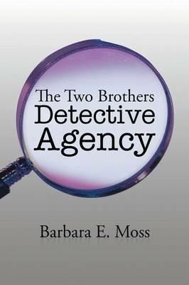 The Two Brothers Detective Agency - Barbara E Moss - cover