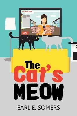 The Cat's Meow - Earl E Somers - cover