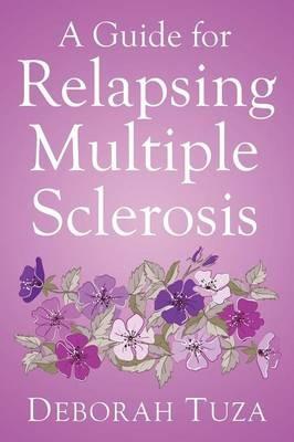 A Guide for Relapsing Multiple Sclerosis - Deborah Tuza - cover