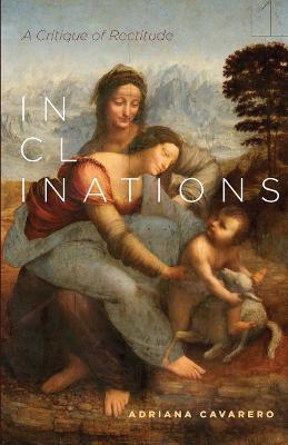 Inclinations: A Critique of Rectitude - Adriana Cavarero - cover