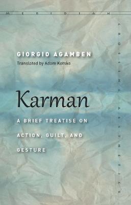 Karman: A Brief Treatise on Action, Guilt, and Gesture - Giorgio Agamben - cover