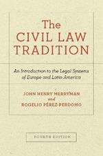 The Civil Law Tradition: An Introduction to the Legal Systems of Europe and Latin America, Fourth Edition