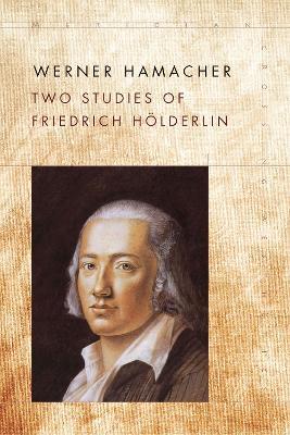 Two Studies of Friedrich Hölderlin - Werner Hamacher - cover
