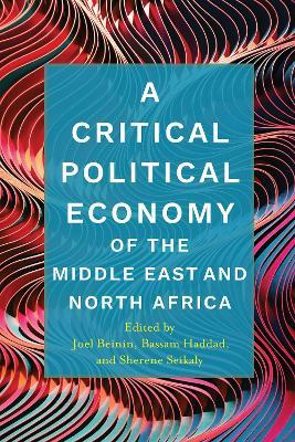A Critical Political Economy of the Middle East and North Africa - cover