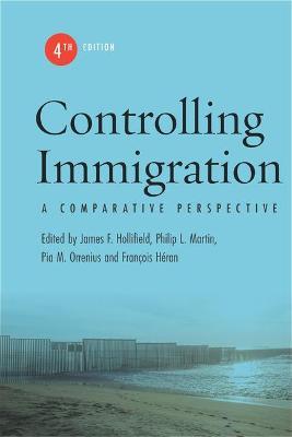 Controlling Immigration: A Comparative Perspective, Fourth Edition - cover