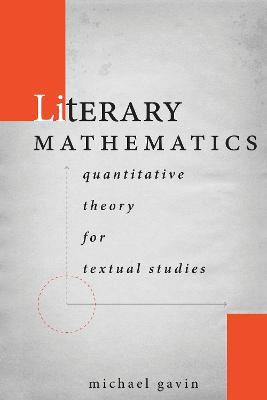 Literary Mathematics: Quantitative Theory for Textual Studies - Michael Gavin - cover