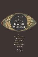 Diary of a Black Jewish Messiah: The Sixteenth-Century Journey of David Reubeni through Africa, the Middle East, and Europe - Alan Verskin - cover