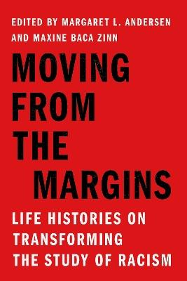 Moving from the Margins: Life Histories on Transforming the Study of Racism - cover