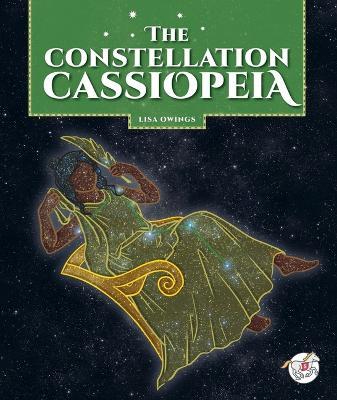 The Constellation Cassiopeia - Lisa Owings - cover