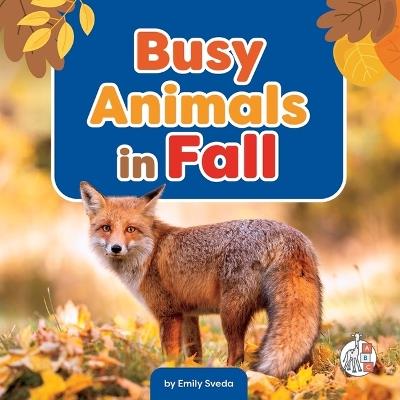 Busy Animals in Fall - Emily Sveda - cover