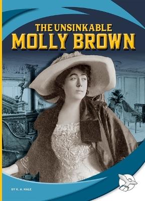 The Unsinkable Molly Brown - K A Hale - cover