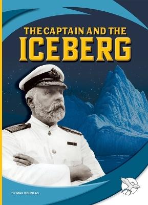 The Captain and the Iceberg - Max Douglas - cover