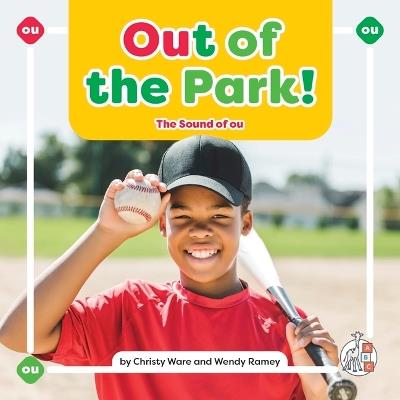 Out of the Park!: The Sound of Ou - Christy Ware,Wendy Ramey - cover
