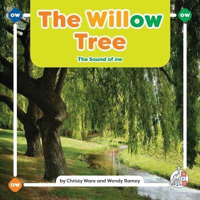 The Willow Tree: The Sound of Ow - Christy Ware,Wendy Ramey - cover