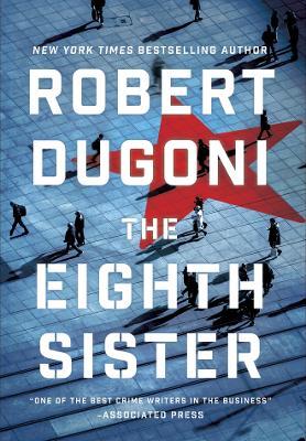The Eighth Sister: A Thriller - Robert Dugoni - cover