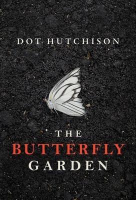 The Butterfly Garden - Dot Hutchison - cover